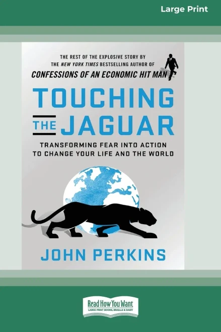 Touching the Jaguar: Transforming Fear into Action to Change Your Life and the World (16pt Large Print Edition)