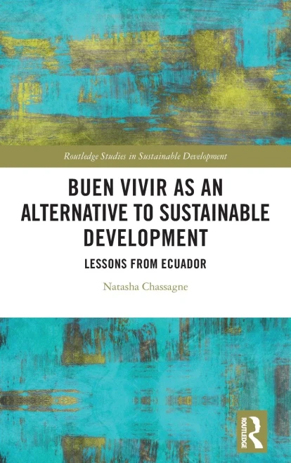 Buen Vivir as an Alternative to Sustainable Development (Routledge Studies in Sustainable Development)
