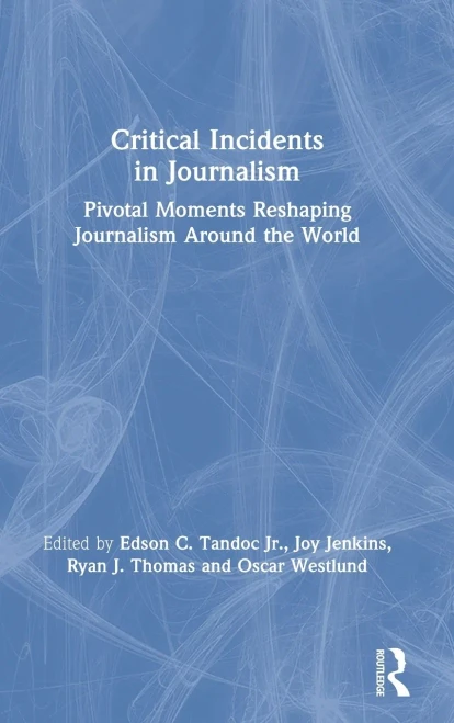 Critical Incidents in Journalism: Pivotal Moments Reshaping Journalism around the World - Hardcover