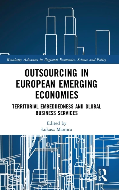 Outsourcing in European Emerging Economies (Routledge Advances in Regional Economics, Science and Policy)