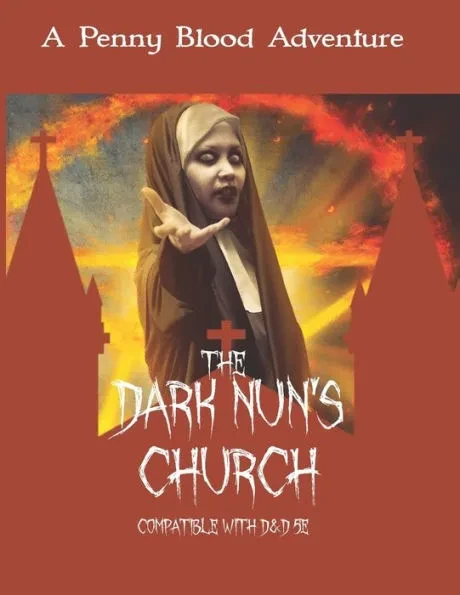 The Dark Nun's Church: A D&D 5e Gothic Horror Adventure