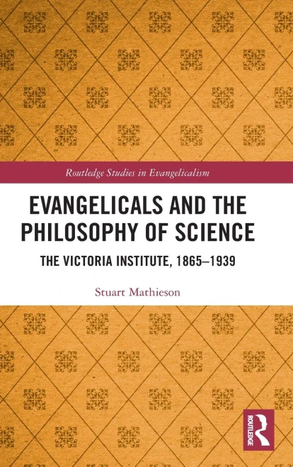 Evangelicals and the Philosophy of Science (Routledge Studies in Evangelicalism)