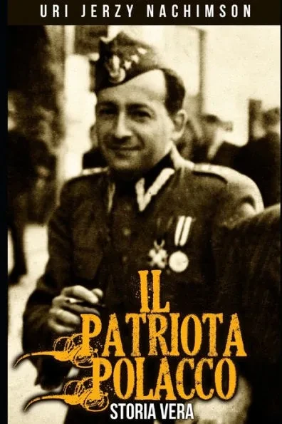 Il Patriota Polacco (Italian Edition): Storia vera