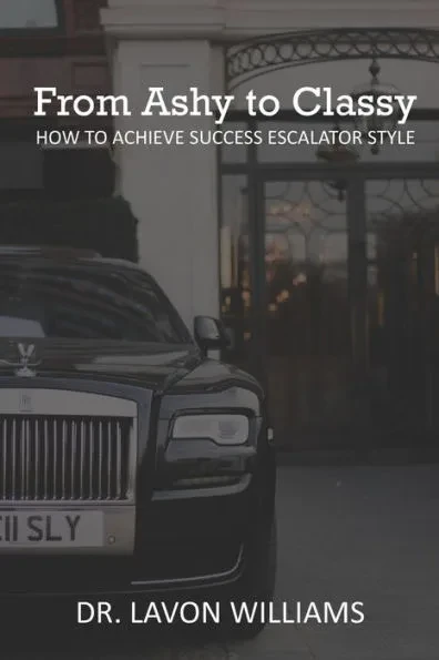 From Ashy to Classy: How to Achieve Success Escalator Style