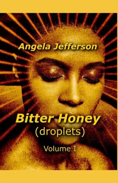 Bitter Honey (droplets): Volume I