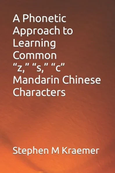 A Phonetic Approach to Learning Common ""z,"" ""s,"" ""c"" Mandarin Chinese Characters
