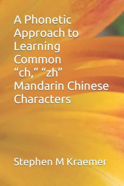 A Phonetic Approach to Learning Common ""ch,"" ""zh"" Mandarin Chinese Characters Large Print