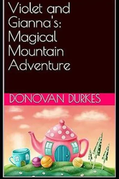 Violet and Gianna: Magical Mountain Adventure