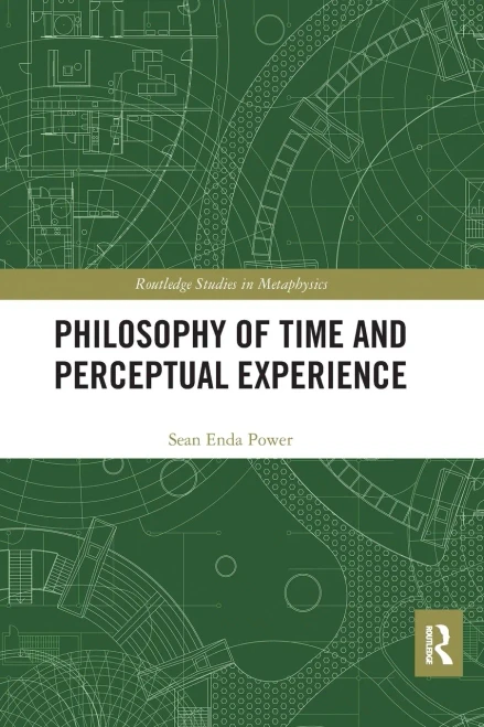 Philosophy of Time and Perceptual Experience (Routledge Studies in Metaphysics)