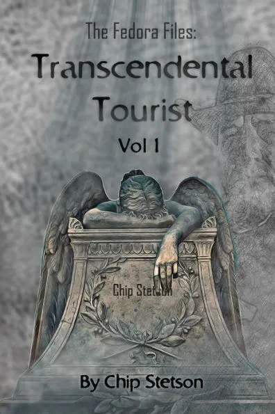 The Fedora Files: Transcendental Tourist Vol 1