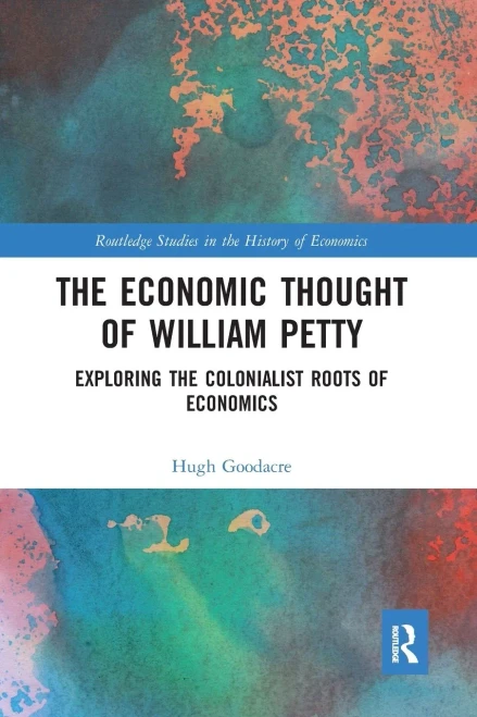 The Economic Thought of William Petty (Routledge Studies in the History of Economics)