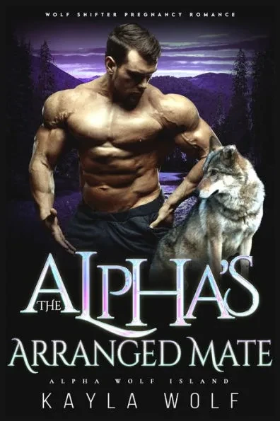 The Alpha's Arranged Mate: Wolf Shifter Pregnancy Romance