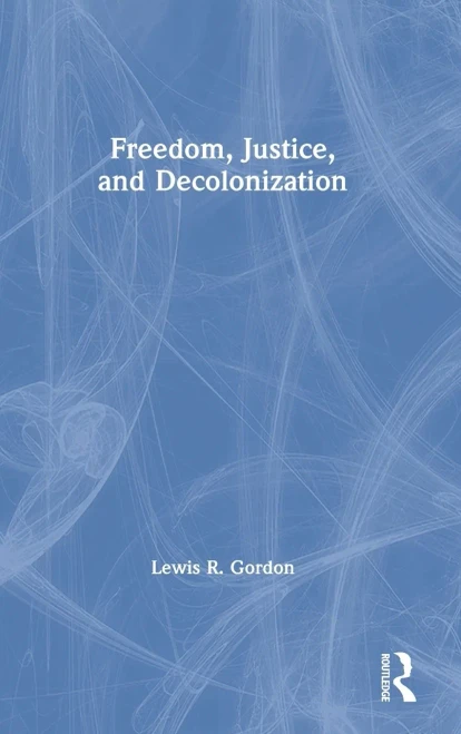 Freedom, Justice, and Decolonization - Hardcover