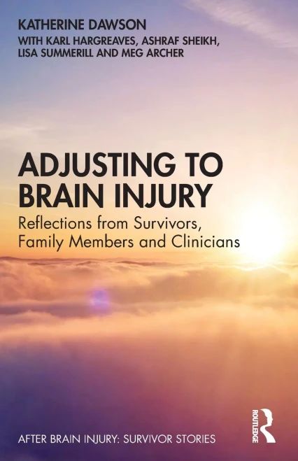 Adjusting to Brain Injury (After Brain Injury: Survivor Stories)
