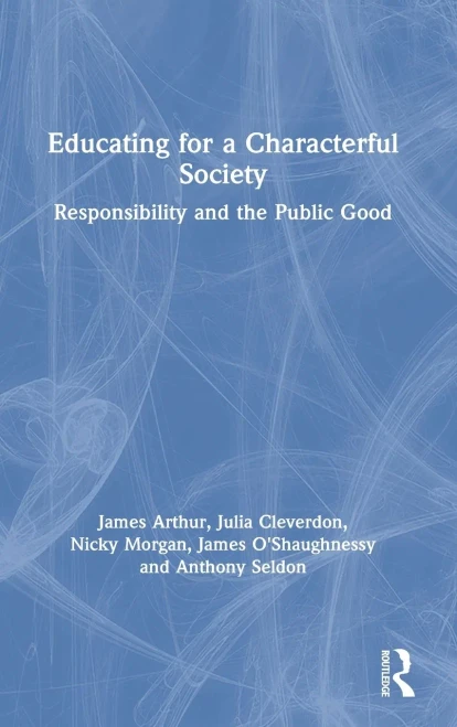 Educating for a Characterful Society: Responsibility and the Public Good