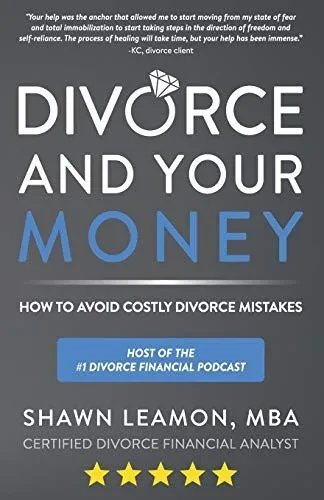 Divorce and Your Money: How to Avoid Costly Divorce Mistakes