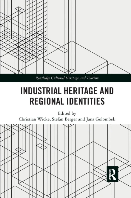 Industrial Heritage and Regional Identities (Routledge Cultural Heritage and Tourism)