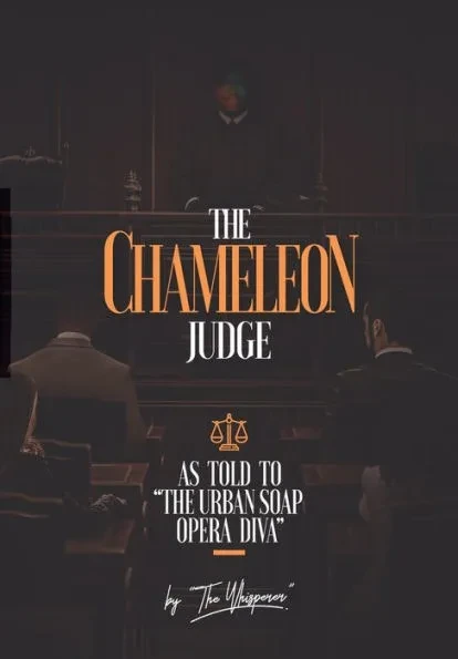 The Chameleon Judge: As told to ""The Soap Opera Diva""