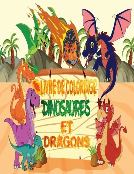 LIVRE DE COLORIAGE DINOSAURES ET DRAGONS 4 à 8 ans: Cahier de coloriage DINOSAURES ET DRAGONS pour enfants garçons et filles de 4 à 8 ans, Grand cadea