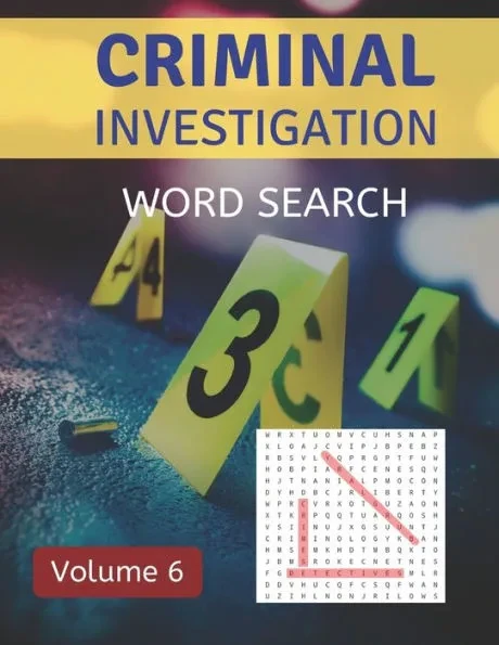 Criminal Investigation Word Search (Volume 6): Challenging Puzzle Games for Crime and Suspense Fans Large Print