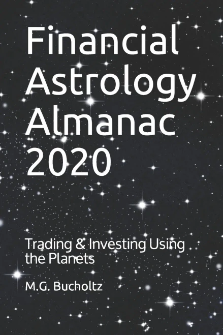Financial Astrology Almanac 2020: Trading & Investing Using the Planets