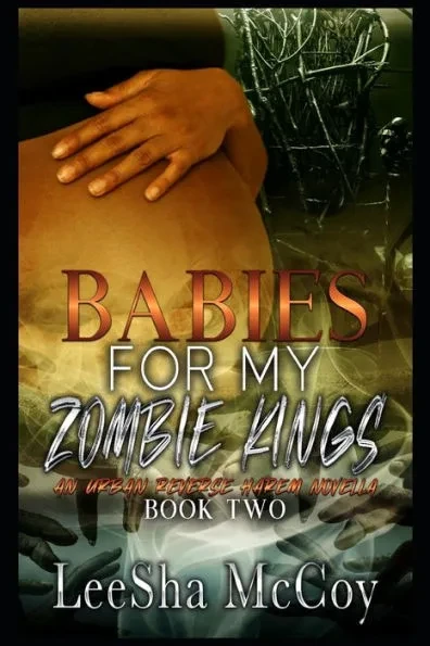 Babies For My Zombie Kings: A Reverse Harem Romance
