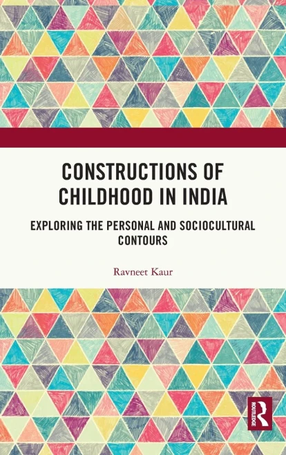 Constructions of Childhood in India: Exploring the Personal and Socio-cultural Contours