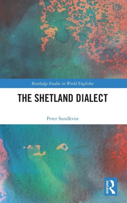 The Shetland Dialect (Routledge Studies in World Englishes)