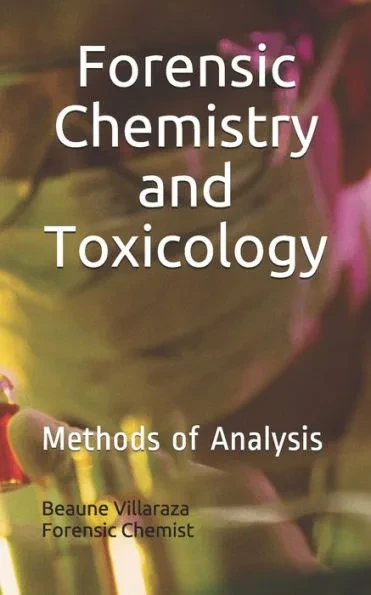 Forensic Chemistry and Toxicology: Methods of Analysis
