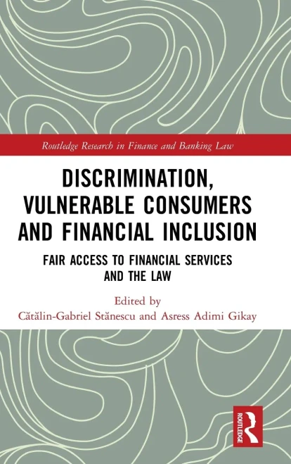 Discrimination, Vulnerable Consumers and Financial Inclusion (Routledge Research in Finance and Banking Law)