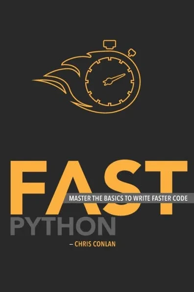 Fast Python: Master the Basics to Write Faster Code