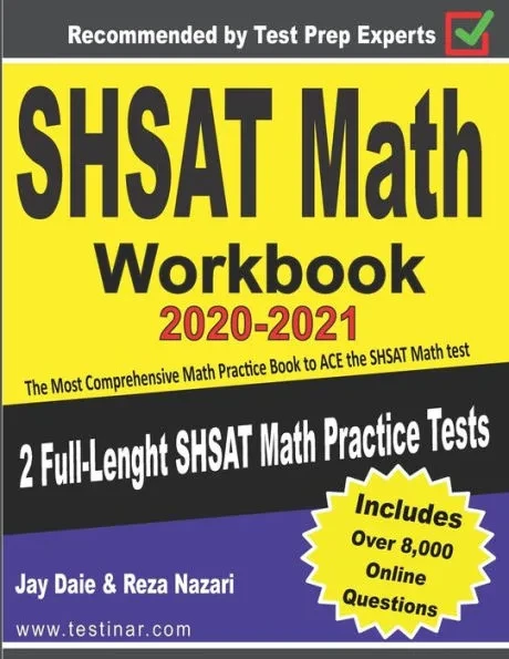SHSAT Math Workbook 2020-2021: The Most Comprehensive Math Practice Book to ACE the SHSAT Math test