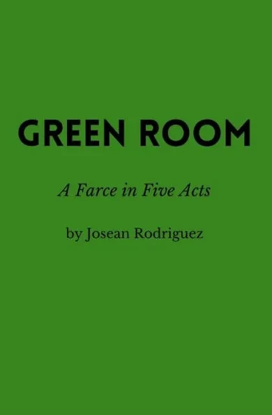 Green Room: A Farce in Five Acts