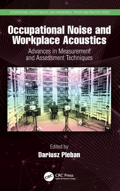 Occupational Noise and Workplace Acoustics (Occupational Safety, Health, and Ergonomics)