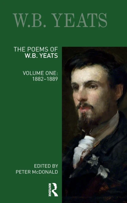 The Poems of W.B. Yeats: Volume One: 1882-1889 (Longman Annotated English Poets)