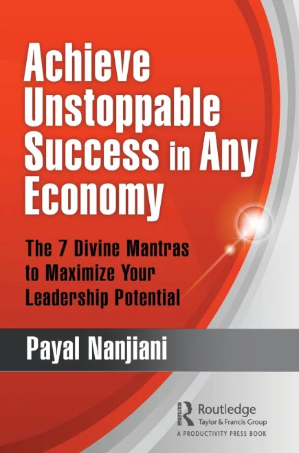Achieve Unstoppable Success in Any Economy: The 7 Divine Mantras to Maximize Your Leadership Potential - Paperback