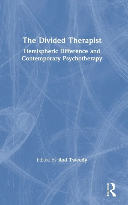 The Divided Therapist: Hemispheric Difference and Contemporary Psychotherapy