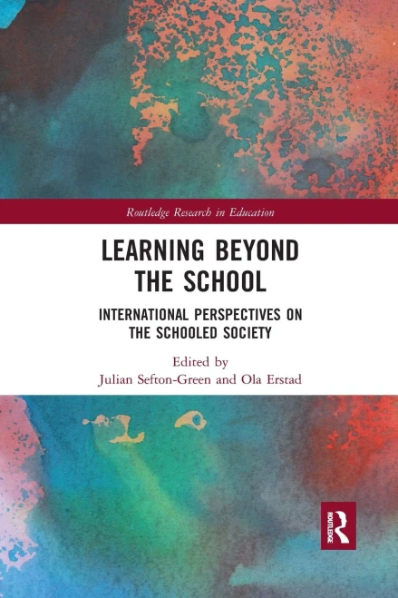 Learning Beyond the School: International Perspectives on the Schooled Society (Routledge Research in Education)