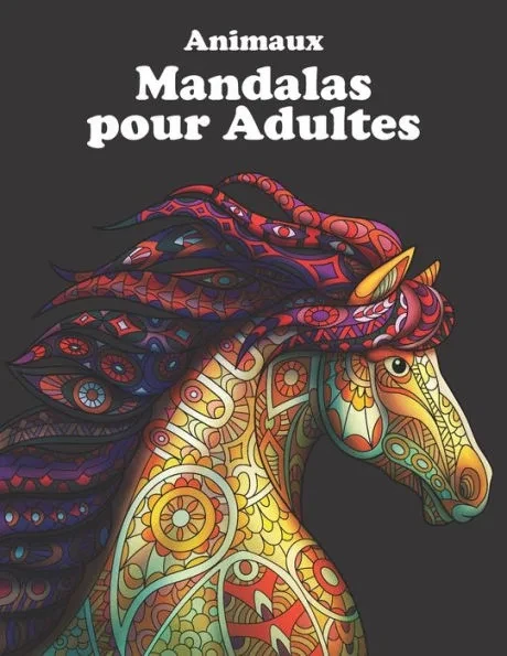 Animaux Mandalas pour Adultes: Idée cadeau pour toute personne aimant le dessin, le coloriage et mandala -Carnet comprenant 30 Animaux à colorier pou
