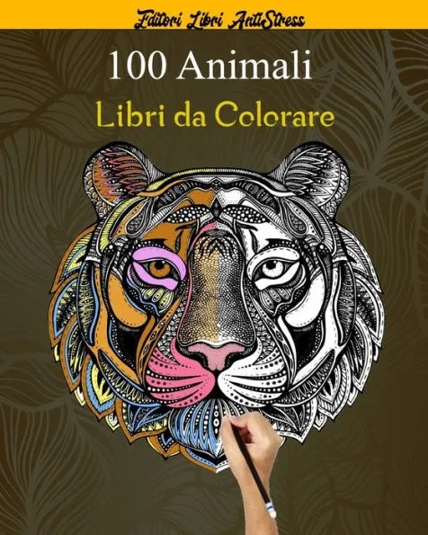 100 Animali Libri da Colorare: Magici Libri Da colorare Per Adulti Mandala Animali gatti, cani, leoni, elefanti e molto altro ..., disegni,101 Disegn