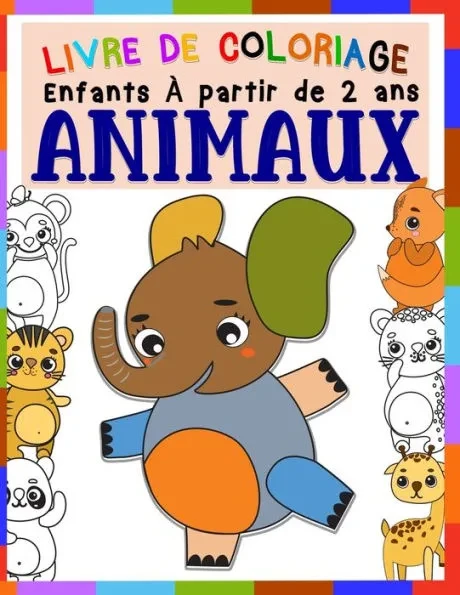 Livre de coloriage enfants ANIMAUX À partir de 2 ans: Cahier Coloriage Pour Garçons & Filles, 29 Grand Et Beaux motifs Animaux, verso vierge pour grib