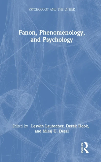 Fanon, Phenomenology, and Psychology (Psychology and the Other) - Hardcover