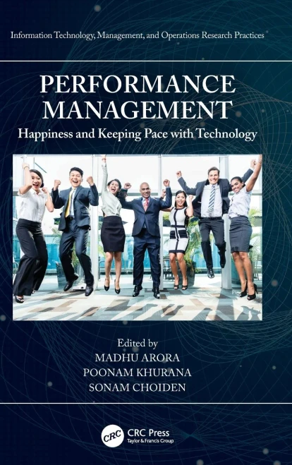 Performance Management: Happiness and Keeping Pace with Technology (Information Technology, Management and Operations Research Practices)