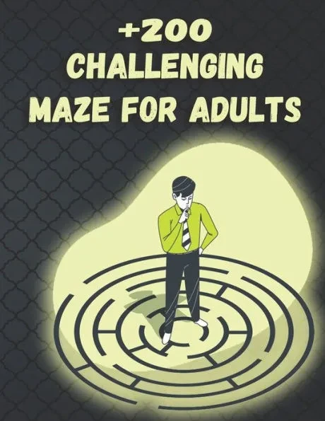+200 Challenging Maze For Adults: Medium and Hard Maze - Stress Relief, Easy. Relaxation Brain Challenging Maze. Puzzle Games Book Paperback 230 Page Large Print
