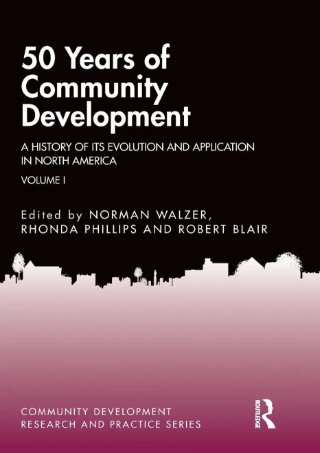 50 Years of Community Development Vol I: A History of its Evolution and Application in North America (Community Development Research and Practice Series)
