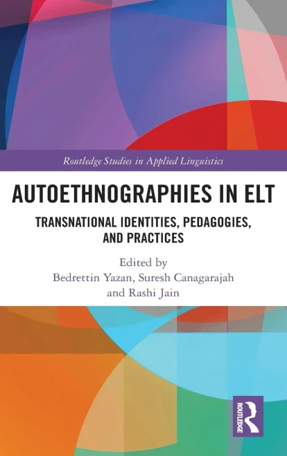 Autoethnographies in ELT (Routledge Studies in Applied Linguistics)