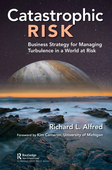 Catastrophic Risk: Business Strategy for Managing Turbulence in a World at Risk - Hardcover