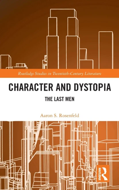 Character and Dystopia (Routledge Studies in Twentieth-Century Literature)
