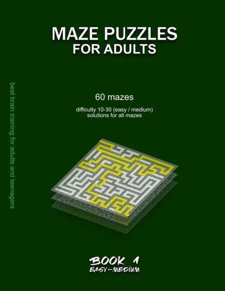 Maze Puzzles for Adults: 60 mazes, difficulty 10-30, easy, medium, semi-difficult mazes, solutions for all mazes, activity book for adults teen