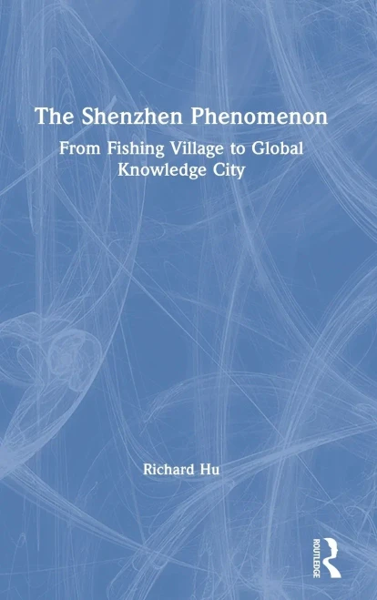 The Shenzhen Phenomenon: From Fishing Village to Global Knowledge City